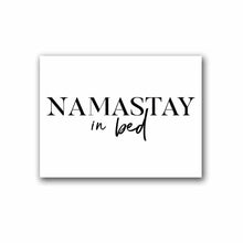 Load image into Gallery viewer, Namastay In Bed