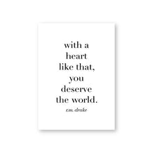 Load image into Gallery viewer, With a Heart Like that...