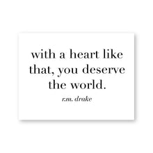 Load image into Gallery viewer, With a Heart Like that...