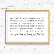 Load image into Gallery viewer, Love Grows Best in Little Houses