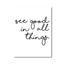 Load image into Gallery viewer, See good in all things